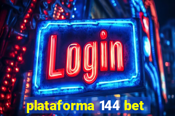 plataforma 144 bet